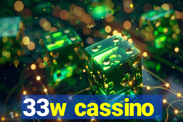 33w cassino